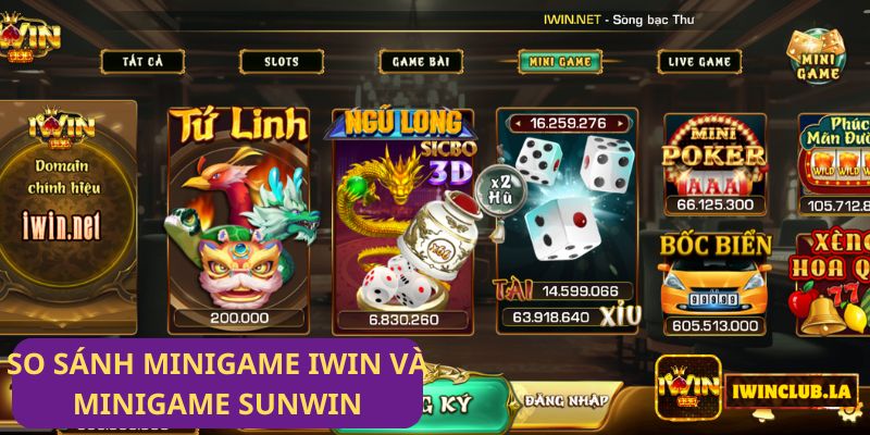 So sánh Minigame IWIN CLUB và Minigame Sunwin