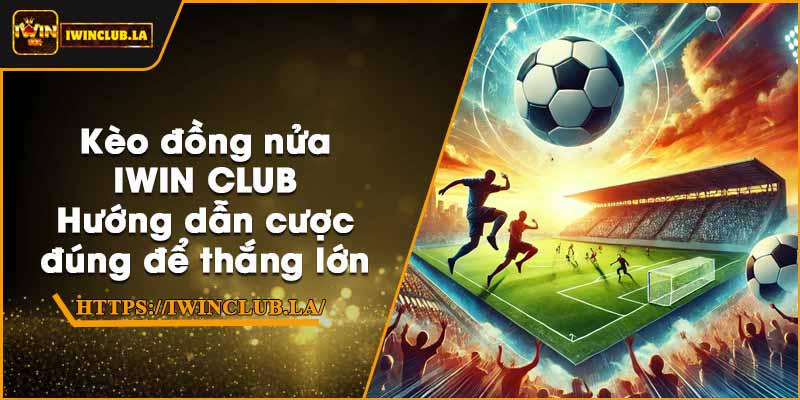 Kèo Tuồng là gì? tại IWIN CLUB – Cách chơi thông minh